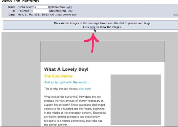 Fastmail Fastmail displays a option at the top of the email to 'click here to show the images'
